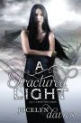 A Fractured Light (Beautiful Dark Trilogy Series #2)