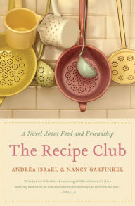 The Recipe Club: A Novel about Food and Friendship