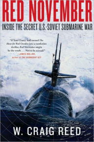 Title: Red November: Inside the Secret U. S. - Soviet Submarine War, Author: W. Craig Reed