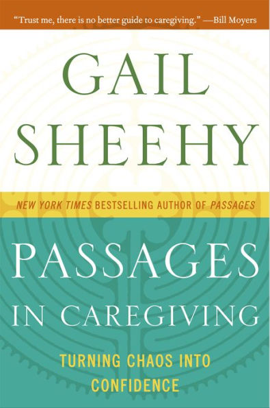 Passages in Caregiving: Turning Chaos into Confidence