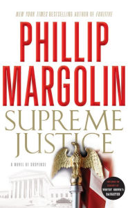 Title: Supreme Justice, Author: Phillip Margolin