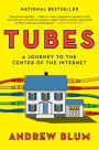 Tubes: A Journey to the Center of the Internet