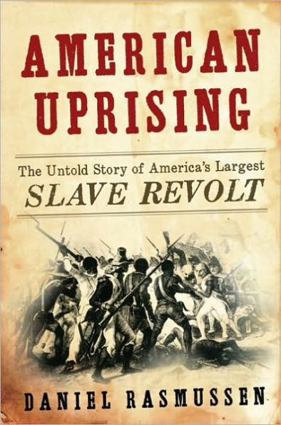 American Uprising: The Untold Story of America's Largest Slave Revolt