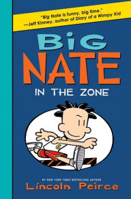 Big Nate: In the Zone (Big Nate Series #6)