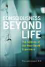 Consciousness Beyond Life: The Science of the Near-Death Experience