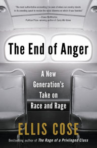 Title: The End of Anger: A New Generation's Take on Race and Rage, Author: Ellis Cose