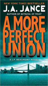 Title: A More Perfect Union (J. P. Beaumont Series #6), Author: J. A. Jance