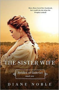 Title: Sister Wife (Brides of Gabriel Series #1), Author: Diane Noble
