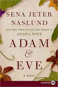Title: Adam & Eve, Author: Sena Jeter Naslund