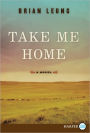 Take Me Home: A Novel