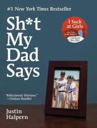 Title: Sh*t My Dad Says, Author: Justin Halpern