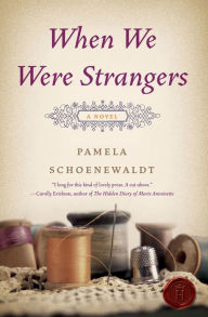 Title: When We Were Strangers, Author: Pamela Schoenewaldt