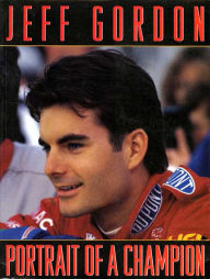 Title: Jeff Gordon: Portrait of a Champion, Author: Jeff Gordon