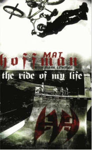 Title: The Ride of My Life, Author: Mat Hoffman