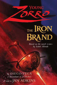 Title: Young Zorro: The Iron Brand, Author: Diego Vega