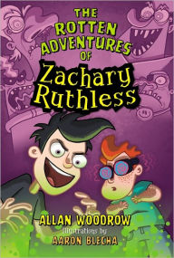 The Rotten Adventures of Zachary Ruthless (Rotten Adventures of Zachary Ruthles Series #1)