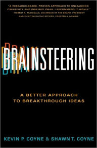 Brainsteering: A Better Approach to Breakthrough Ideas