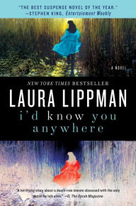 Title: I'd Know You Anywhere: A Novel, Author: Laura Lippman