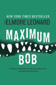 Title: Maximum Bob, Author: Elmore Leonard