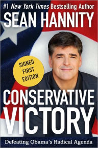 Conservative Victory: Defeating Obama's Radical Agenda