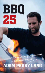 Title: BBQ 25: The World's Most Flavorful Recipes-Now Made Foolproof, Author: Adam Perry Lang