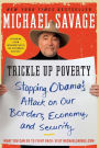 Trickle up Poverty: Stopping Obama's Attack on Our Borders, Economy, and Security