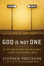 God Is Not One: The Eight Rival Religions That Run the World--and Why Their Differences Matter (Enhanced Edition)