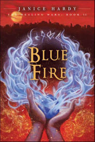 Title: Blue Fire, Author: Janice Hardy