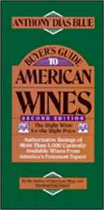 Title: Buyer's Guide to American Wines: The Right Wine for the Right Price, Author: Anthony Dias Blue