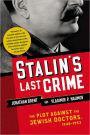 Stalin's Last Crime: The Plot Against the Jewish Doctors, 1948-1953