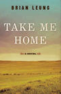 Take Me Home: A Novel