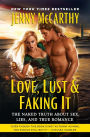 Love, Lust & Faking It: The Naked Truth About Sex, Lies, and True Romance