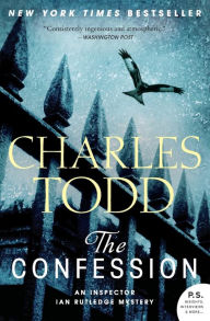 Title: The Confession (Inspector Ian Rutledge Series #14), Author: Charles Todd