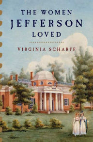 Title: The Women Jefferson Loved, Author: Virginia Scharff