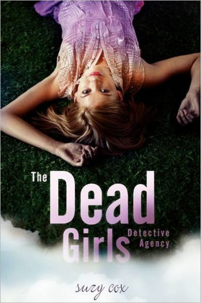 The Dead Girls Detective Agency (Dead Girls Detective Agency Series #1)