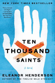 Title: Ten Thousand Saints, Author: Eleanor Henderson