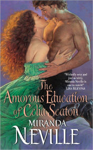 Title: The Amorous Education of Celia Seaton, Author: Miranda Neville