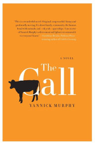 Title: The Call: A Novel, Author: Yannick Murphy