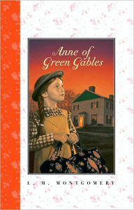 Title: Anne of Green Gables (Anne of Green Gables Series #1), Author: L. M. Montgomery