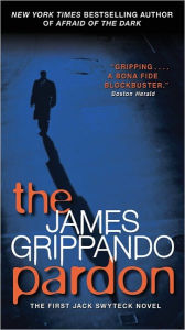 Title: The Pardon (Jack Swyteck Series #1), Author: James Grippando