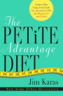 The Petite Advantage Diet: Achieve That Long, Lean Look. The Specialized Plan for Women 5'4