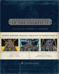 Title: In the Cockpit II: Inside History-Making Aircraft of World War II, Author: National Space Museum