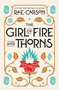 The Girl of Fire and Thorns (Girl of Fire and Thorns Series #1)