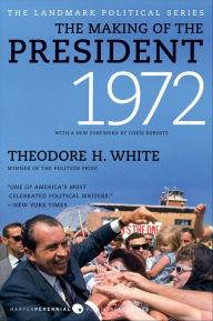Title: The Making of the President: 1972, Author: Theodore H. White