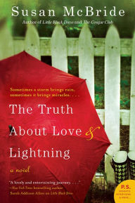 Title: The Truth About Love and Lightning: A Novel, Author: Susan McBride