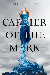 Title: Carrier of the Mark, Author: Leigh Fallon