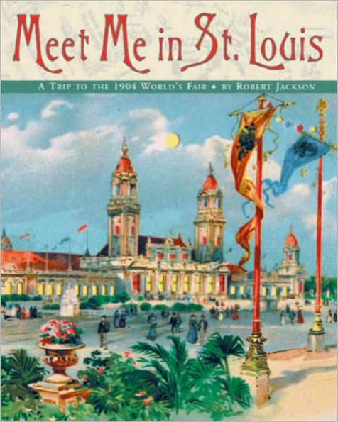 Meet Me in St. Louis: The 1904 St. Louis World's Fair