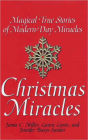 Christmas Miracles: Magical True Stories Of Modern-day Miracles