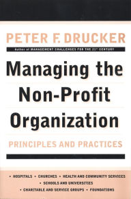 Title: Managing the Non-Profit Organization: Principles and Practices, Author: Peter F. Drucker