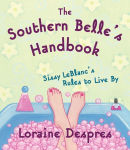Alternative view 2 of The Southern Belle's Handbook: Sissy LeBlanc's Rules to Live By